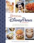The Official Disney Parks Cookbook : 101 Magical Recipes from the Delicious Disney Series - Book
