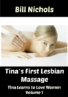 Tina's First Lesbian Massage Tina Learns to Love Women Part 1 - eBook