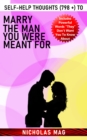 Self-Help Thoughts (798 +) to Marry the Man You Were Meant For - eBook