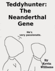 Teddyhunter: The Neanderthal Gene - eBook