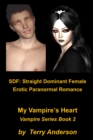 SDF Straight Dominant Female Erotic Paranormal Romance My Vampire's Heart - eBook