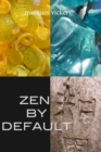 Zen By Default: The Poetry of Marques Vickers - eBook