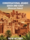 Conversational Arabic Quick and Easy : Moroccan Dialect - eBook