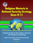 Religious Rhetoric in National Security Strategy Since 9/11: President George W. Bush, Obama, Good and Evil, Providence and Blessing, Muslim Communities, Social Justice and Equality, Comparisons - eBook