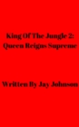 King Of The Jungle 2: Queen Reigns Supreme - eBook