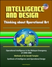 Intelligence and Design: Thinking about Operational Art, Operational Intelligence in the Malayan Emergency of 1948-1960, Methods of Sir Gerald Templer, Synthesis of Intelligence and Operational Design - eBook