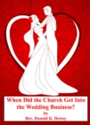 When Did the Church Get Into the Wedding Business? - eBook