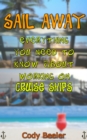 Sail Away: Everything You Need to Know About Working on Cruise Ships - eBook