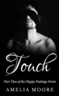 Touch (Book 2 of "Happy Endings") - eBook