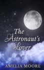 Astronaut's Lover (Book 3 of "Erotic Love Stories") - eBook