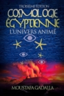 Cosmologie Egyptienne, L'Univers Anime, Troisieme Edition - eBook