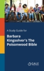 A Study Guide for Barbara Kingsolver's The Poisonwood Bible - Book