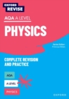 Oxford Revise: AQA A Level Physics Complete Revision and Practice - Book