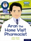 Hero Academy Non-fiction: Oxford Reading Level 7, Book Band Turquoise: Aran the Home Visit Pharmacist - Book