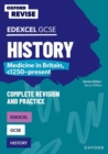 Oxford Revise: GCSE Edexcel History: Medicine in Britain, c1250-present Complete Revision and Practice - Book