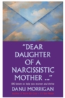 Dear Daughter Of A Narcissistic Mother - 100 Letters To Help You Heal And Thrive : Daughters Of Narcissistic Mothers, #2 - eBook