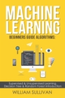 Machine Learning For Beginners Guide Algorithms: Supervised & Unsupervsied Learning. Decision Tree & Random Forest Introduction - eBook