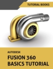 Autodesk Fusion 360 Basics Tutorial - eBook