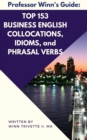 Top 153 Business English Collocations, Idioms, and Phrasal Verbs - eBook