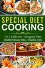 Special Diet Cooking: 3 in 1 Collection - Ketogenic Diet, Mediterranean Diet, Alkaline Diet - eBook