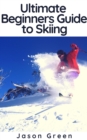 Ultimate Beginners Guide to Skiing - eBook