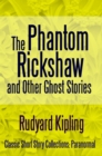 The Phantom Rickshaw and Other Ghost Stories - eBook