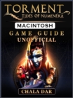 Torment Tides of Numenera Macintosh Game Guide Unofficial - eBook