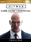 Hitman The Complete First Season Game Guide Unofficial - eBook