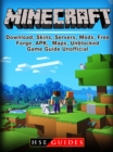 Minecraft Download, Skins, Servers, Mods, Free, Forge, APK, Maps, Unblocked, Game Guide Unofficial - eBook