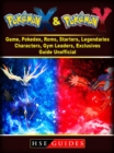 Pokemon X and Y Game, Pokedex, Roms, Starters, Legendaries, Characters, Gym Leaders, Exclusives, Guide Unofficial - eBook