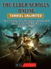 The Elder Scrolls Online Tamriel Unlimited, PC, Xbox One, PS4, Gameplay, Achievements, Alchemy, Armor, Wiki, Game Guide Unofficial - eBook