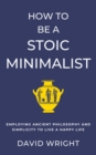 How to Be a Stoic Minimalist - eBook