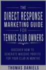 Direct Response Marketing Guide For Tennis Club Owners - eBook