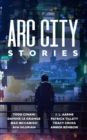 Arc City Stories: A Cyberpunk Anthology - eBook