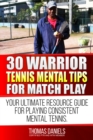 30 Warrior Tennis Mental Tips For Matchplay - eBook