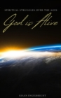 God is Alive: Spiritual Struggles over the Ages - eBook