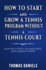 How To Start and Grow Tennis Program Without a Tennis Court - eBook