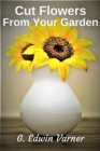 Cut Flowers From Your Garden - eBook