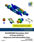 SOLIDWORKS Simulation 2021: A Power Guide for Beginners and Intermediate Users - eBook