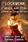 Clockwork, Curses, and Coal: Steampunk and Gaslamp Fairy Tales - eBook