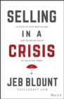 Selling in a Crisis : 55 Ways to Stay Motivated and Increase Sales in Volatile Times - Book