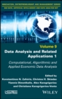 Data Analysis and Related Applications, Volume 1 : Computational, Algorithmic and Applied Economic Data Analysis - eBook
