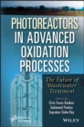 Photoreactors in Advanced Oxidation Process : The Future of Wastewater Treatment - eBook