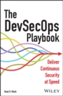 The DevSecOps Playbook : Deliver Continuous Security at Speed - Book