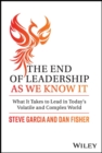 The End of Leadership as We Know It : What It Takes to Lead in Today's Volatile and Complex World - Book