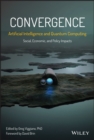 Convergence: Artificial Intelligence and Quantum Computing : Social, Economic, and Policy Impacts - Book
