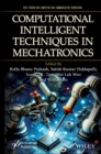 Computational Intelligent Techniques in Mechatronics - eBook