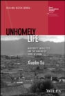 Unhomely Life : Modernity, Mobilities and the Making of Home in China - Book