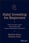Halal Investing for Beginners : How to Start, Grow and Scale Your Halal Investment Portfolio - Book