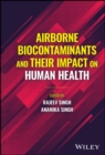 Airborne Biocontaminants and their Impact on Human Health - eBook
